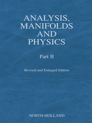 cover image of Analysis, Manifolds and Physics, Part II--Revised and Enlarged Edition